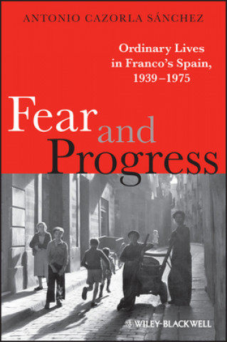 Книга Fear and Progress Antonio Cazorla Sanchez