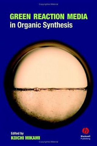 Kniha Green Reaction Media in Organic Synthesis Koichi Mikami