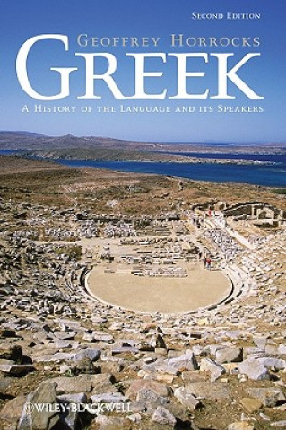 Kniha Greek - A History of the Language and its Speakers 2e Geoffrey Horrocks