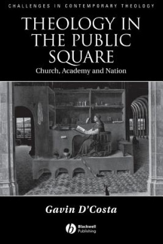 Książka Theology in the Public Square: Church, Academy, and Nation Gavin D'Costa