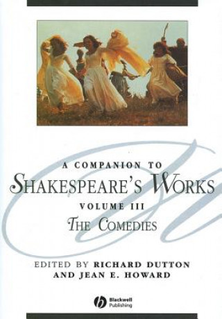 Knjiga Companion to Shakespeare's Works, Volume III - The Comedies Dutton