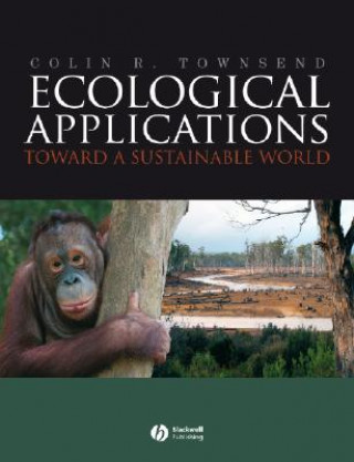 Kniha Ecological Applications - Towards a Sustainable World Colin R. Townsend