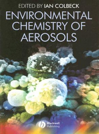 Kniha Environmental Chemistry of Aerosols Ian Colbeck