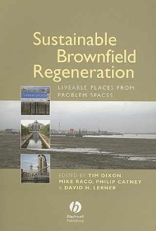 Carte Sustainable Brownfield Regeneration - Liveable Places from Problem Spaces Tim Dixon