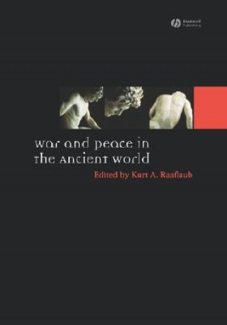 Książka War and Peace in the Ancient World Kurt A. Raaflaub