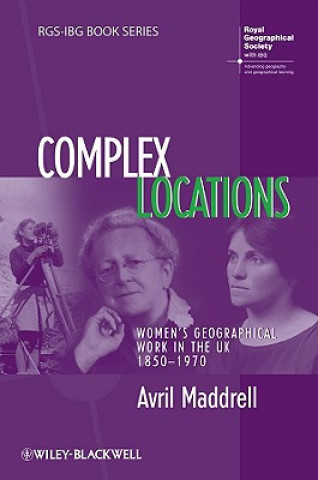 Livro Complex Locations - Women's Geographical Work in the UK 1850-1970 Avril Maddrell