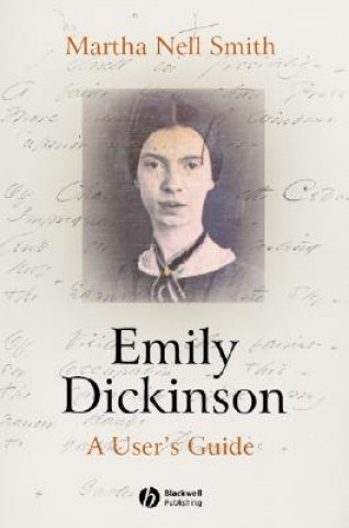 Kniha Emily Dickinson: A User's Guide Martha Nell Smith