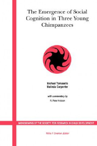 Könyv Emergence of Social Cognition in Three Young Chimpanzees Michael Tomasello