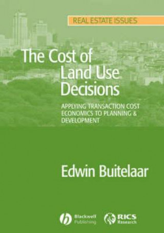 Libro Cost of Land Use Decisions - Applying Transaction Cost Economics to Planning and Development Edwin Buitelaar