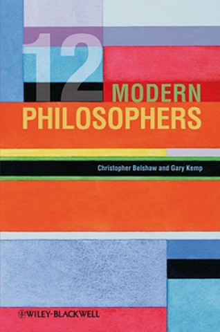 Kniha Twelve Modern Philosophers Christopher Belshaw