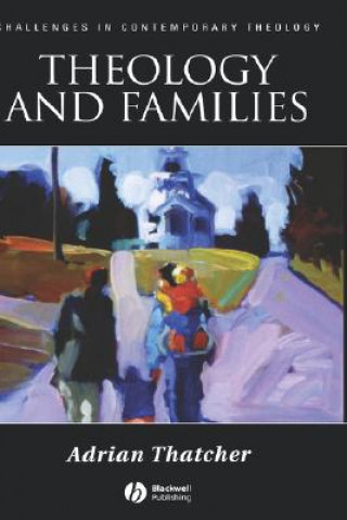 Könyv Theology and Families Adrian Thatcher
