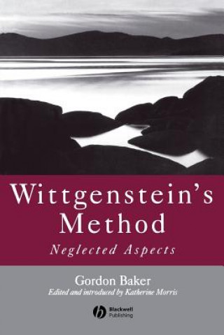 Książka Wittgenstein's Method: Neglected Aspects G. P. Baker