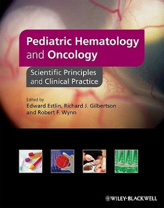Kniha Pediatric Hematology and Oncology - Scientific Principles and Clinical Practice Edward Estlin