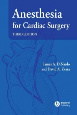 Kniha Anesthesia for Cardiac Surgery 3e James A. DiNardo