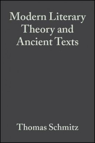 Book Modern Literary Theory and Ancient Texts - An Introduction Thomas Schmitz