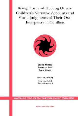 Kniha Being Hurt and Hurting Others - Children's Narrative Accounts and Moral Judgments of Their Own Interpersonal Conflicts Wainryb