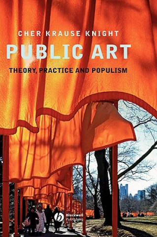 Kniha Public Art - Theory, Practice and Populism Cher Krause Knight