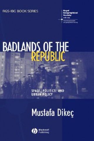 Kniha Badlands of the Republic - Space, Politics and Urban Policy Mustafa Dikec