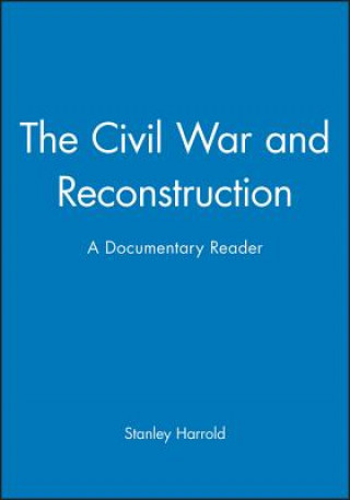 Książka Civil War and Reconstruction - A Documentary Reader Stanley Harrold