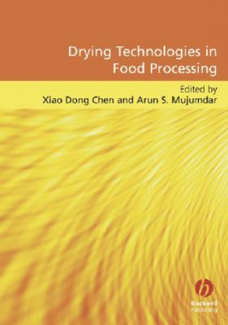 Kniha Drying Technologies in Food Processing Xiao Dong Chen