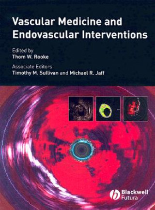 Könyv Vascular Medicine and Endovascular Interventions Thom Rooke