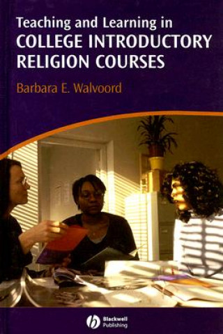 Knjiga Teaching and Learning in College Introductory Religion Courses Barbara E. Walvoord