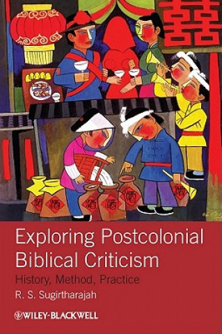 Książka Exploring Postcolonial Biblical Criticism - History, Method, Practice R. S. Sugirtharajah