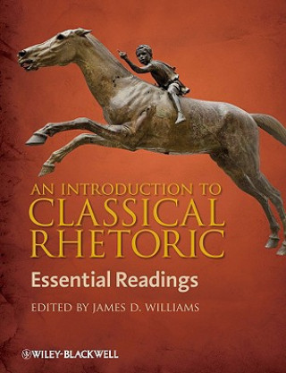 Buch Introduction to Classical Rhetoric - Essential Readings James D. Williams