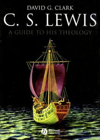 Książka C S Lewis - A Guide to His Theology David G. Clark