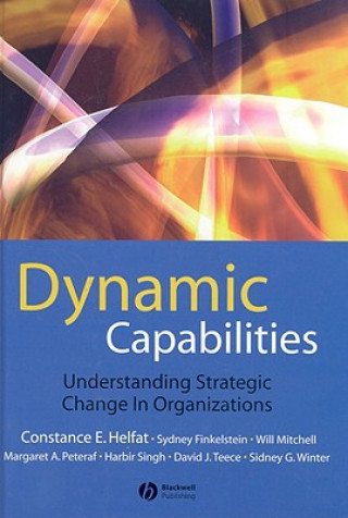 Carte Dynamic Capabilities - Understanding Strategic Change in Organization Constance E. Helfat