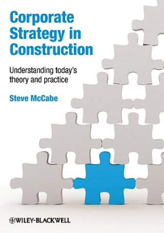 Kniha Corporate Strategy in Construction - Understanding today's theory and practice Steven McCabe