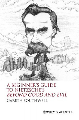 Knjiga Beginners Guide to Nietzsche's Beyond Good and Evil Gareth Southwell