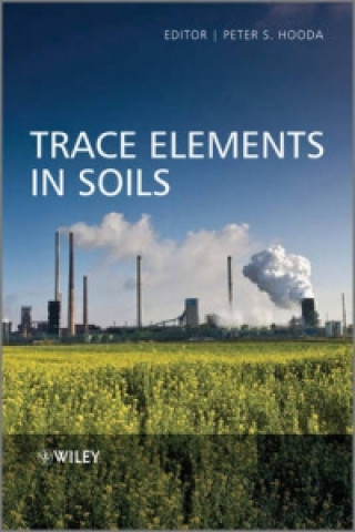Knjiga Trace Elements in Soils Peter Hooda