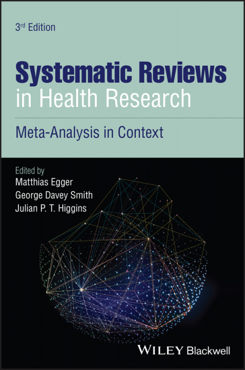 Carte Systematic Reviews in Health Research: Meta-Analysis in Context,  3rd Edition 