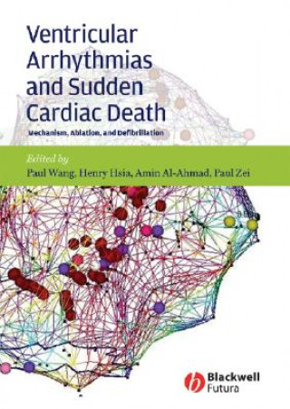 Carte Ventricular Arrhythmias and Sudden Cardiac Death -  Mechanism, Ablation and Defibrillation Paul Wang