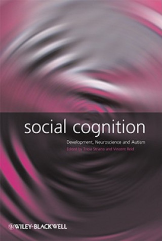 Kniha Social Cognition - Development Neuroscience and Autism Tricia Striano