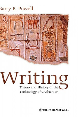 Knjiga Writing - Theory and History of the Technology of Civilization Barry B. Powell