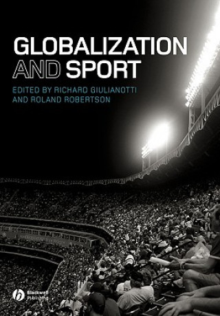 Könyv Globalization and Sport Richard Dr Giulianotti