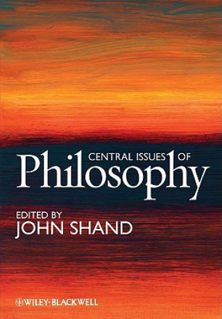 Kniha Central Issues of Philosophy John Shand