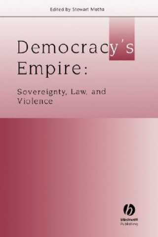 Kniha Democracy's Empire: Sovereignty, Law, and Violence Stewart Motha