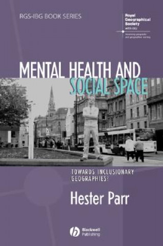 Kniha Mental Health and Social Space - Towards Inclusionary Geographies? Hester Parr