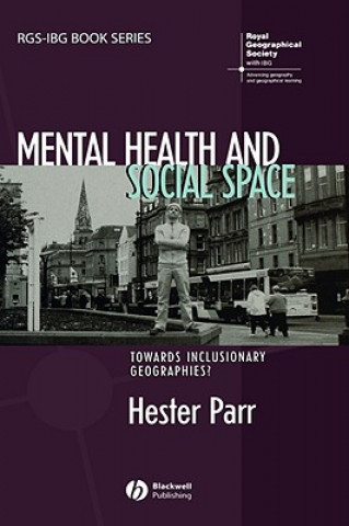 Kniha Mental Health and Social Space - Towards Inclusionary Geographies? Hester Parr