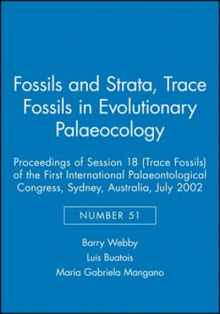 Kniha Trace Fossils in Evolutionary Palaeecology - Proceedings of Session 18 (Trace Fossils) of the 1st Int Palaeontological Congress, Sydney, July 03 Barry Webby