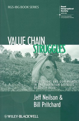 Kniha Value Chain Struggles - Institutions and Governance in the Plantation Districts of South India Jeff Neilson