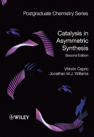 Buch Catalysis in Asymmetric Synthesis 2e Vittorio Caprio