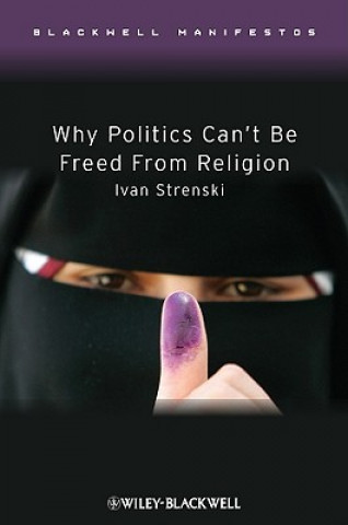 Книга Why Politics Can't Be Freed From Religion Ivan Strenski