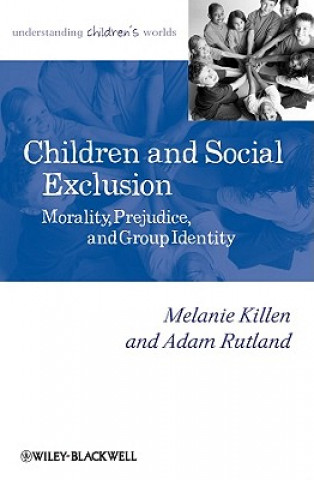 Kniha Children and Social Exclusion - Morality, Prejudice, and Group Identity Melanie Killen