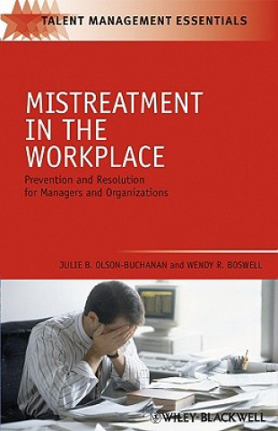 Kniha Mistreatment in the Workplace - Prevention and Resolution for Managers and Organizations Julie B. Olson-Buchanan