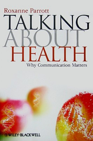 Carte Talking about Health - Why Communication Matters Roxanne Parrott