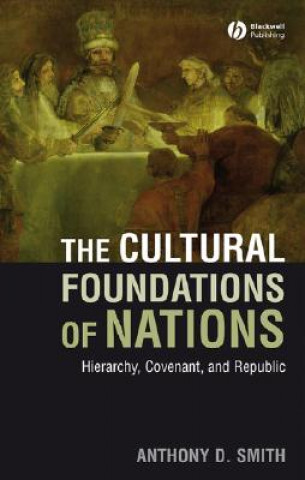 Knjiga Cultural Foundations of Nations - Hierarchy, Covenant and Republic Anthony D. Smith